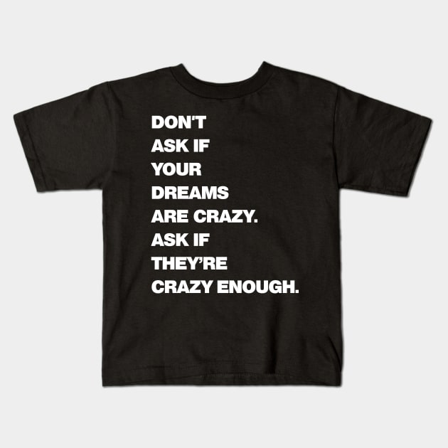 Crazy Dreams Bold Kids T-Shirt by drewbacca